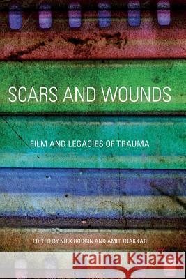 Scars and Wounds: Film and Legacies of Trauma Hodgin, Nick 9783319822440 Palgrave MacMillan - książka