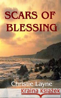 Scars of Blessing Christie Layne 9781523292615 Createspace Independent Publishing Platform - książka