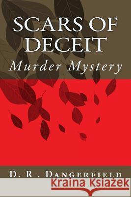 Scars of Deceit D. R. Dangerfield Mrs June Pauline Pettitt Mrs Rosina Elizabeth Trotman 9781523455737 Createspace Independent Publishing Platform - książka