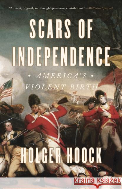 Scars of Independence: America's Violent Birth Holger Hoock 9780804137300 Broadway Books - książka