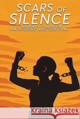 Scars of Silence: A Journey through Trafficking and Survival Roseline Chinas 9781535603874 Wavecloud Corporation - książka