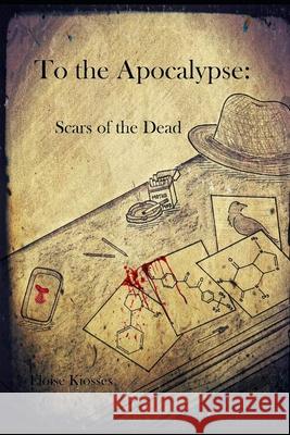 Scars of the Dead Eloise Kiosses, Michaela Stubbe, Alexander Von Wienken 9798544639466 Independently Published - książka
