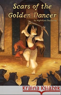 Scars of the Golden Dancer Nighteyes Dayspring 9781957364001 Dancing Jackal Books, LLC - książka