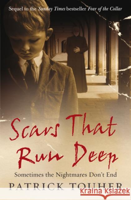 Scars that Run Deep : Sometimes the Nightmares Don't End Patrick Touher 9780091925093  - książka