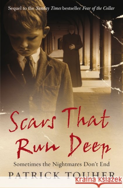 Scars that Run Deep : Sometimes the Nightmares Don't End Patrick Touher 9780091925093  - książka