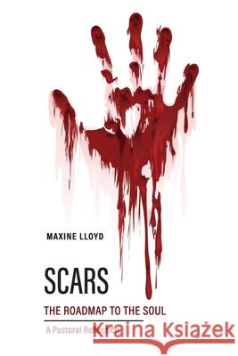 SCARS The Roadmap to the Soul: A Pastoral Reflection Maxine Lloyd 9780980022612 ML Ministries - książka