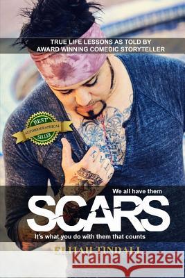 Scars: We all have them, it's what we do with them that counts Tindall, Elijah 9781544658728 Createspace Independent Publishing Platform - książka