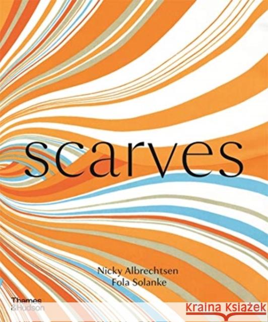 Scarves Nicky Albrechtsen Fola Solanke 9780500296172 Thames & Hudson - książka