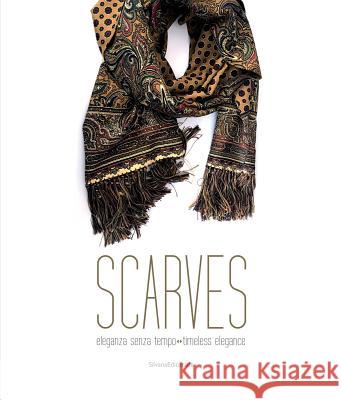 Scarves: Timeless Elegance Generali, Stefano 9788836641260 Silvana Editoriale - książka