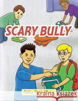 Scary Bully Cathy Finch White 9781665531245 Authorhouse - książka