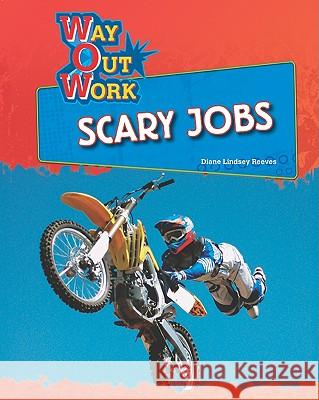 Scary Jobs Diane Lindsey Reeves                     Diane Lindsey Reeves 9781604131284 Ferguson Publishing Company - książka