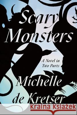 Scary Monsters: A Novel in Two Parts Michelle d 9781646221097 Catapult - książka
