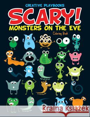 Scary! Monsters on the Eve Coloring Book Creative Playbooks 9781683237976 Creative Playbooks - książka