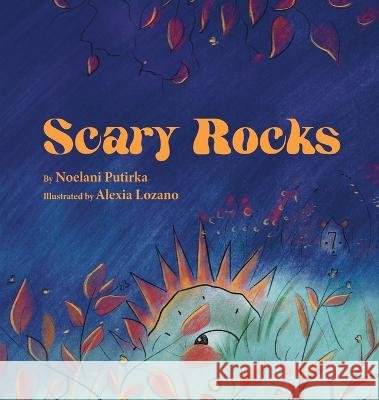 Scary Rocks Noelani Putirka, Alexia Lozano 9798218059194 Nono's Whales Publishing - książka