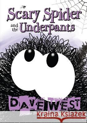 Scary Spider and the Underpants Dave West Steve Pearse 9781838456221 Studio 22 Publishing - książka