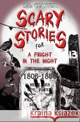 Scary Stories for a Fright in the Night S L Claytor 9781950900022 Darter Lane Books - książka