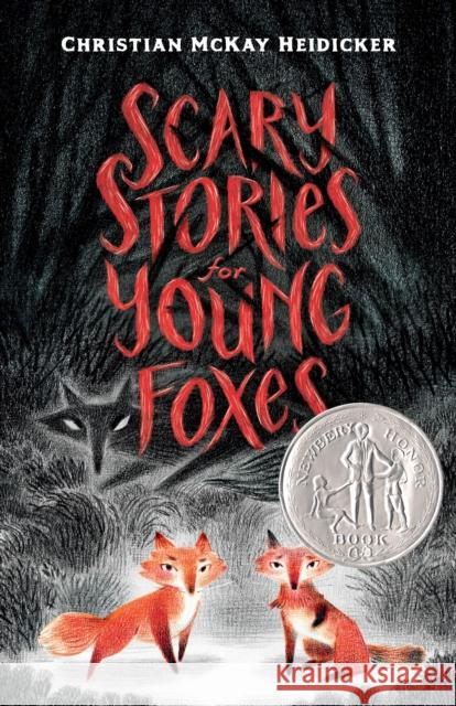 Scary Stories for Young Foxes Christian McKay Heidicker Junyi Wu 9781250181428 Henry Holt & Company - książka