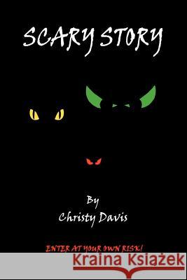 Scary Story Christy Davis 9781425902100 Authorhouse - książka