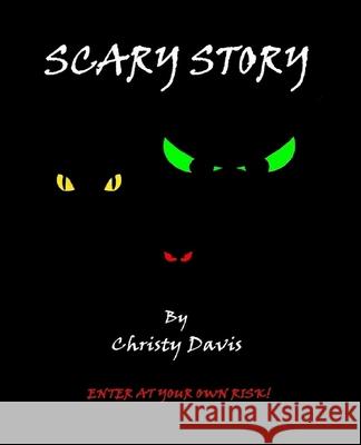 Scary Story Christy Davis 9781482653946 Createspace - książka