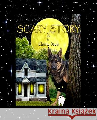 Scary Story 2 Christy Davis 9781482654011 Createspace - książka