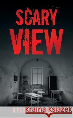 Scary View Keith Hickman 9781524697754 Authorhouse - książka