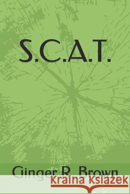 S.C.A.T. Ginger R. Brown 9781097197002 Independently Published - książka