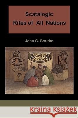 Scatalogic Rites of All Nations John C. Bourke 9781578988365 Martino Fine Books - książka