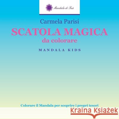 SCATOLA MAGICA da colorare Carmela Parisi 9788892684799 Youcanprint - książka