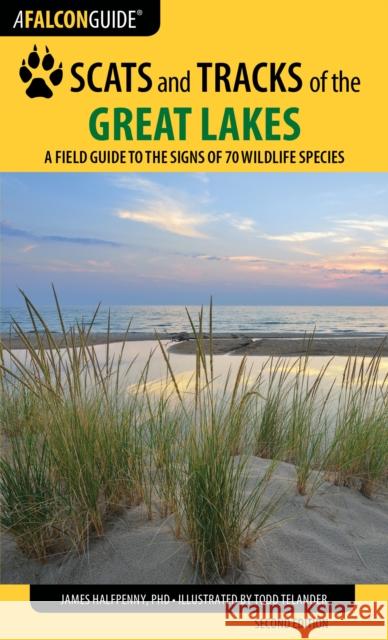 Scats and Tracks of the Great Lakes: A Field Guide to the Signs of 70 Wildlife Species James Halfpenny 9781493009923 Rowman & Littlefield - książka