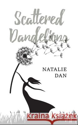 Scattered Dandelions Natalie Dan 9781800318779 New Generation Publishing - książka