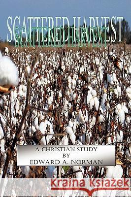 Scattered Harvest Edward A. Norman 9781607915584 Xulon Press - książka