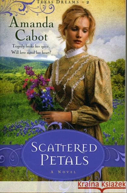 Scattered Petals : A Novel Amanda Cabot 9780800733254 Fleming H. Revell Company - książka