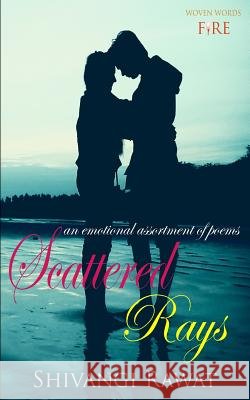 Scattered Rays Shivangi Rawat 9789386897176 Woven Words Publishers Opc Private Limited - książka