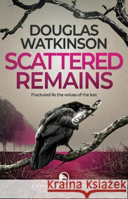 Scattered Remains Douglas Watkinson   9781915497086 Quartermain Press - książka