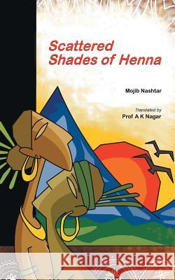 Scattered Shades of Henna Mojib Nashtar 9781482857672 Partridge India - książka