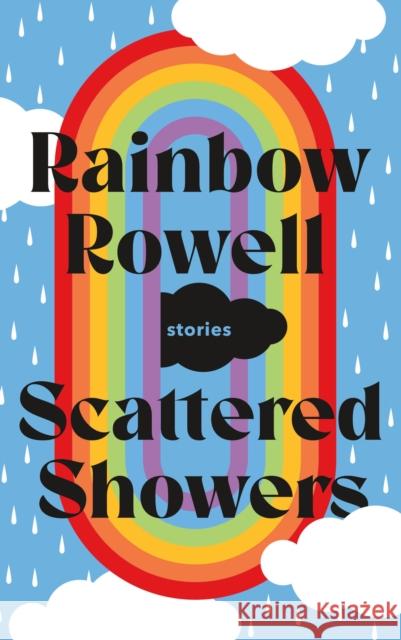 Scattered Showers: Stories Rainbow Rowell 9781250855411 Wednesday Books - książka