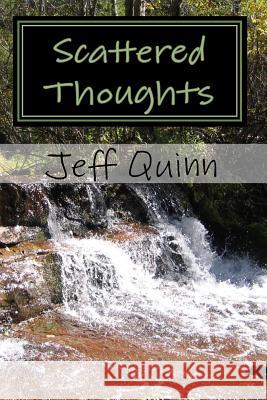 Scattered Thoughts Jeff Quinn 9781442189089 Createspace - książka