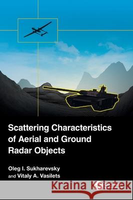 Scattering Characteristics of Aerial and Ground Radar Objects Vitaly A. Vasilets 9781032676395 Taylor & Francis Ltd - książka