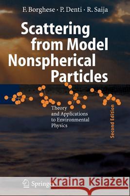 Scattering from Model Nonspherical Particles: Theory and Applications to Environmental Physics Borghese, Ferdinando 9783642072215 Not Avail - książka