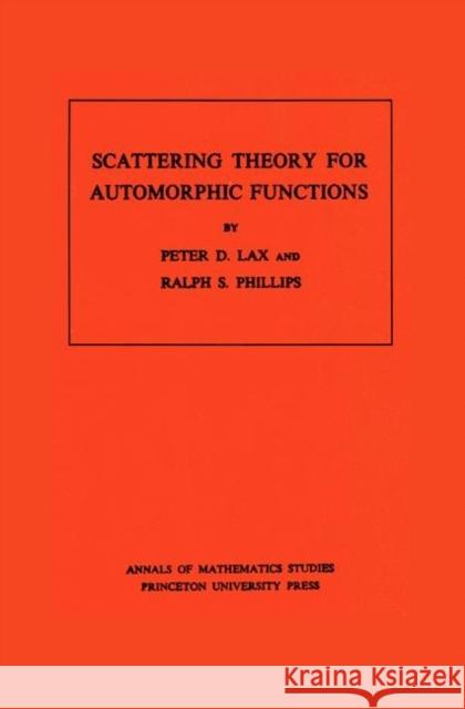 Scattering Theory for Automorphic Functions Lax, Peter D. 9780691081847 Princeton University Press - książka