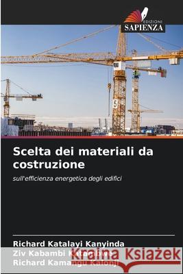 Scelta dei materiali da costruzione Richard Katalay Ziv Kabamb Richard Kamang 9786207618156 Edizioni Sapienza - książka