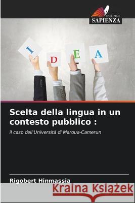Scelta della lingua in un contesto pubblico Rigobert Hinmassia 9786207631438 Edizioni Sapienza - książka