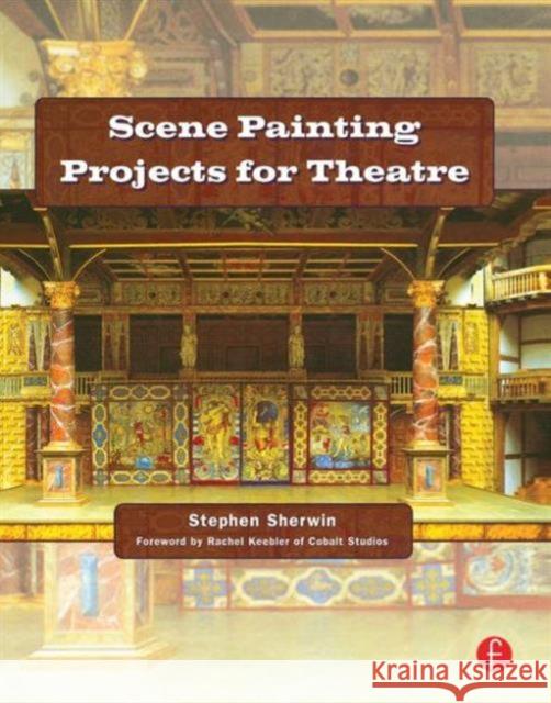 Scene Painting Projects for Theatre Stephen Sherwin 9780240808130 Focal Press - książka