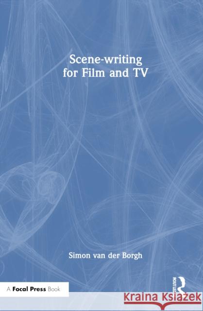 Scene-Writing for Film and TV Simon Va 9781032277561 Routledge - książka