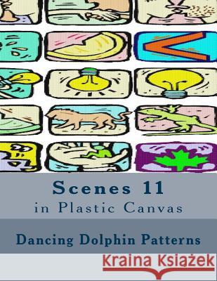 Scenes 11: in Plastic Canvas Patterns, Dancing Dolphin 9781537401676 Createspace Independent Publishing Platform - książka