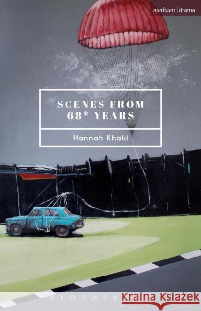 Scenes from 68* Years Hannah Khalil 9781474298162 Bloomsbury Academic Methuen - książka