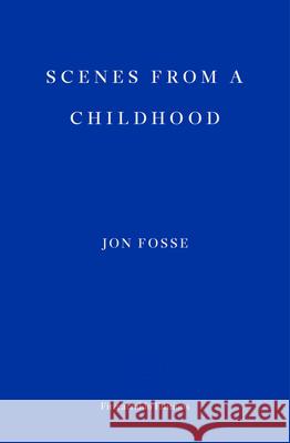 Scenes from a Childhood Jon Fosse 9781910695531 Fitzcarraldo Editions - książka
