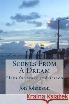 Scenes From A Dream Johanson, Jon 9781508566557 Createspace - książka