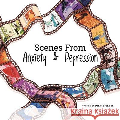 Scenes from Anxiety & Depression Daniel Bruno, Jr   9780228893837 Tellwell Talent - książka