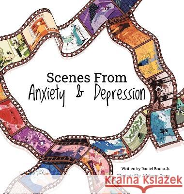 Scenes from Anxiety & Depression Daniel Bruno, Jr Adrienne Green  9780228893844 Tellwell Talent - książka
